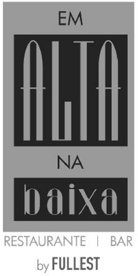 Sinal da marca EM ALTA NA BAIXA RESTAURANTE BAR BY FULLEST